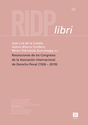 Resoluciones de los congresos de la Asociación Internacional de Derecho Penal (1926-2019)