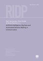 Artificial intelligence, big data and automated decision-making in criminal justice